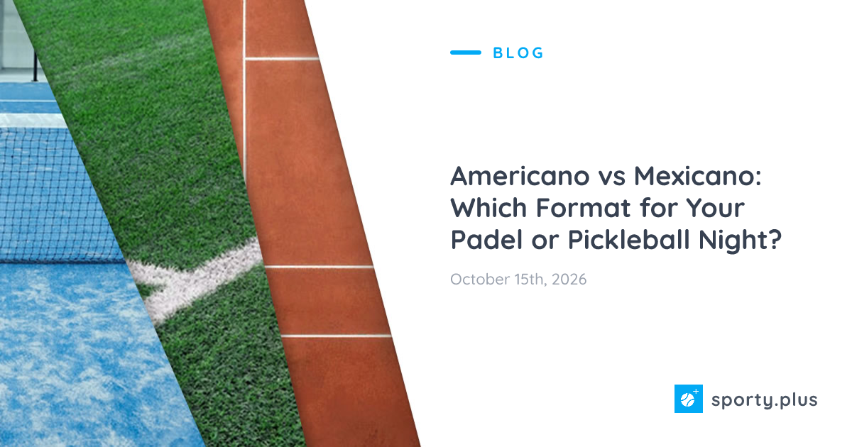 Americano vs Mexicano: Which Format for Your Padel or Pickleball Night?