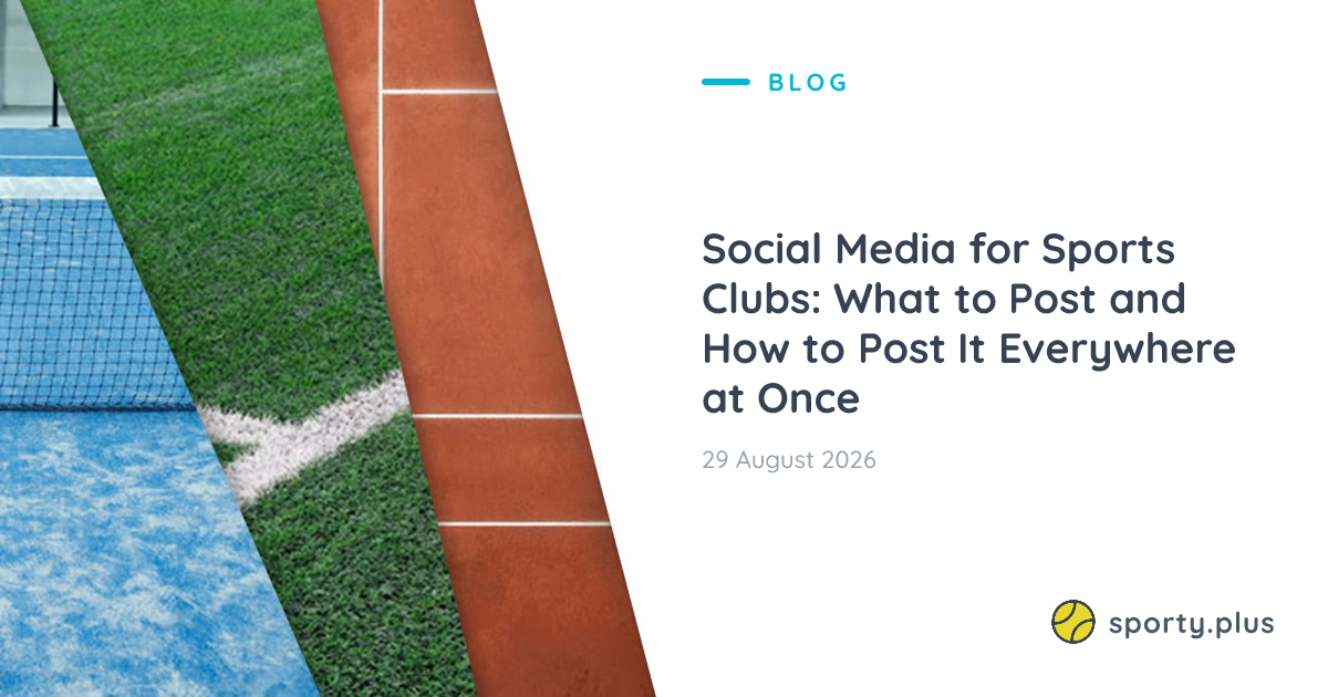 Social Media for Sports Clubs: What to Post and How to Post It Everywhere at Once